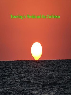 cover image of Traveling in Florida and the Caribbean